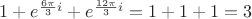 $1+e^{\frac {6\pi}3 i}+e^{\frac {12\pi} 3 i}=1+1+1=3$