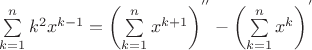 $
\sum\limits_{k = 1}^n {k^2 x^{k - 1} }  = \left( {\sum\limits_{k = 1}^n {x^{k + 1} } } \right)^{''}  - \left( {\sum\limits_{k = 1}^n {x^k } } \right)^'  $