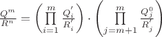 $
\frac{{Q^m }}{{R^n }} = \left( {\prod\limits_{i = 1}^m {\frac{{Q_i^' }}{{R_i^' }}} } \right) \cdot \left( {\prod\limits_{j = m + 1}^m {\frac{{Q_j^0 }}{{R_j^' }}} } \right)$