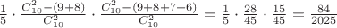 $\frac{1}{5}\cdot\frac{C_{10}^2 - (9+8)}{C_{10}^2}\cdot\frac{C_{10}^2 - (9+8+7+6)}{C_{10}^2}=\frac{1}{5}\cdot\frac{28}{45}\cdot\frac{15}{45}=\frac{84}{2025}$