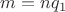 $m=nq_1$ $m=nq_1$