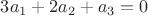 $3a_1 +2a_2 + a_3 = 0$