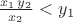 $\frac {x_{1}\,y_{2}}{x_{2}} < y_{1}$ $\frac {x_{1}\,y_{2}}{x_{2}} < y_{1}$