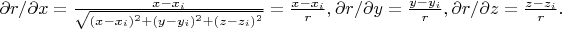 $\partial r/\partial x=\frac{x-x_{i}}{\sqrt{(x-x_{i})^2+(y-y_{i})^2+(z-z_{i})^2}}=\frac{x-x_{i}}{r}, \partial r/\partial y= \frac{y-y_{i}}{r}, \partial r/\partial z= \frac{z-z_{i}}{r}.$