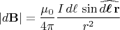 $$|d\mathbf{B}|=\dfrac{\mu_0}{4\pi}\dfrac{I\,d\ell\,\sin\widehat{d\boldsymbol{\ell}\,\mathbf{r}}}{r^2}$$