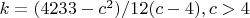 $k = (4233 - c^2) / 12(c - 4), c > 4 $