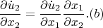 \[ \frac{{\partial \dot u_2 }} {{\partial x_2}} = \frac{{\partial \dot u_2 }} {{\partial x_1 }}\frac{{\partial x_1 }} {{\partial x_2 }}.(b) \]