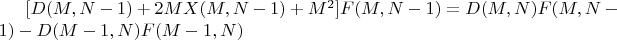$[D(M,N-1)+2MX(M,N-1)+M^2] F(M,N-1)=D(M,N)F(M,N-1)-D(M-1,N)F(M-1,N)$