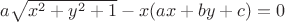 $a\sqrt{x^2+y^2+1}-x(ax+by+c)=0$