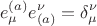 $$
e^{(a)}_{\mu} e_{(a)}^{\nu} = \delta^{\nu}_{\mu}
$$