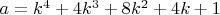 $a=k^4+4k^3+8k^2+4k+1$