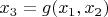 $x_3=g(x_1, x_2)$