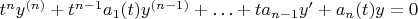 $t^ny^{(n)}+t^{n-1}a_1(t)y^{(n-1)}+\ldots+ta_{n-1}y'+a_n(t)y=0$