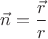 $$\vec n=\frac{\vec r}{r}$$ $$\vec n=\frac{\vec r}{r}$$