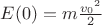 $E(0) = m \frac{{v_0}^2}{2}$