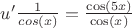 $u'\frac{1}{cos(x)} = \frac{\cos(5x)}{\cos(x)}$