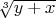 $\sqrt [3]{y+x}$