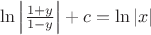 \ln{\left | \frac{1 + y}{1 - y} \right |} + c = \ln{|x|}