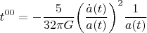 $$
t^{00}=- \frac{5}{{32\pi G}}{\left( {\frac{{\dot a(t)}}{a(t)}} \right)^2}\frac{1}{a(t)}
$$