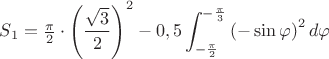 $S_1=\frac{\pi}{2}\cdot \left(\dfrac{\sqrt{3}}{2}\right)^2-0,5\displaystyle\int_{-\frac{\pi}{2}}^{-\frac{\pi}{3}}\left(-\sin\varphi\right)^2d\varphi$