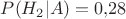 $P(H_{2} | A)=0{,}28$