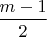 $\dfrac{m-1}{2}$