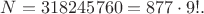 $N=318245760=877\cdot 9!.$