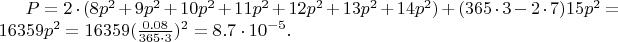 $P=2\cdot(8p^2+9p^2+10p^2+11p^2+12p^2+13p^2+14p^2)+(365\cdot 3 - 2\cdot 7)15p^2 = 16 359p^2 = 16 359(\frac{0.08}{365\cdot 3})^2=8.7\cdot 10^{-5}.$