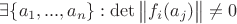 \exists \{a_1, ..., a_n\}: \det\begin{Vmatrix}f_i(a_j) \end{Vmatrix} \neq 0 $