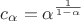 $c_\alpha=\alpha^{\frac{1}{1-\alpha }}$