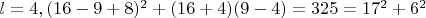 $l=4 , (16-9+8)^2+(16+4)(9-4)=325=17^2+6^2$