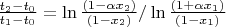 $\frac {t_2 - t_0} {t_1 - t_0} = \ln  \frac {(1-\alpha x_2)} {(1-x_2)} / \ln  \frac  {(1 + \alpha x_1)} {(1-x_1)}$