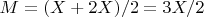 $M=(X+2X)/2=3X/2$