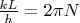 $\frac{kL}{h}=2 \pi N$