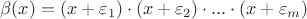 $\beta (x) = (x+\varepsilon _1)\cdot (x+ \varepsilon _2) \cdot ...\cdot (x+ \varepsilon _m)$