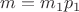 $m=m_1p_1$