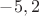 $-5,2$
