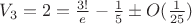 $V_3=2=\frac{3!}{e}-\frac{1}{5} \pm O(\frac{1}{25})$