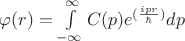 $\varphi(r)=\int\limits_{-\infty}^{\infty}C(p)e^{(\frac{ipr}{\hbar})}dp$