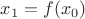 $x_1=f(x_0)$