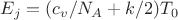 $E_j=(c_v/N_A + k/2)T_0$