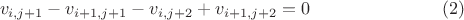 $$v_{i, j+1}-v_{i+1, j+1}-v_{i,j+2}+v_{i+1,j+2}=0\eqno{(2)}$$