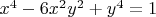 $x^4-6x^2y^2+y^4=1$