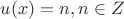 $ u(x)=n , n \in Z$