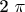 2 \pi