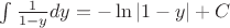 $\int \frac{1}{1-y}dy=-\ln|1-y|+C$