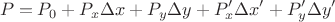 $$P = P_0 + P_x \Delta x + P_y \Delta y + P_x' \Delta x' + P_y' \Delta y'$$