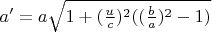 $a'=a\sqrt{1+(\frac{u}{c})^2((\frac{b}{a})^2-1)}$