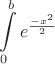 $$\int \limits_0^b e^{{\frac{-x^2}{2}}} $$