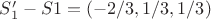 $S_1'-S1 = (-2/3, 1/3, 1/3)$